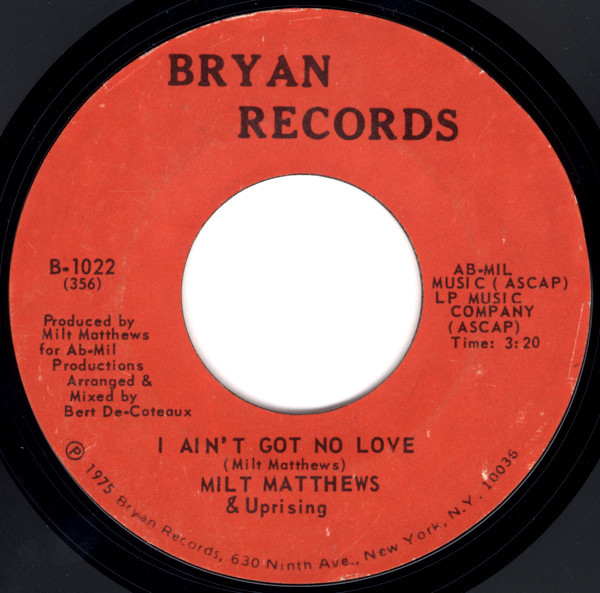 Milt Matthews & Uprising – I Ain't Got No Love / Make Me Your