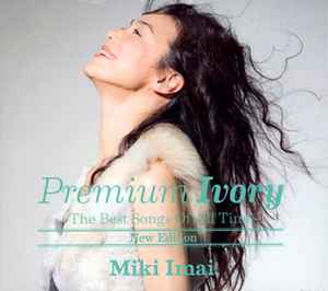 今井美樹 – Premium Ivory –The Best Songs Of All Time－ [New Edition] (2016