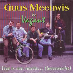 Guus Meeuwis & Vagant - Het Is Een Nacht... (Levensecht)