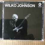 Wilko Johnson – I Keep It To Myself / The Best Of Wilko Johnson