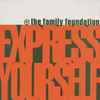 The Family Foundation* - Express Yourself