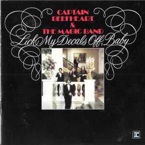 Captain Beefheart & The Magic Band – Lick My Decals Off, Baby