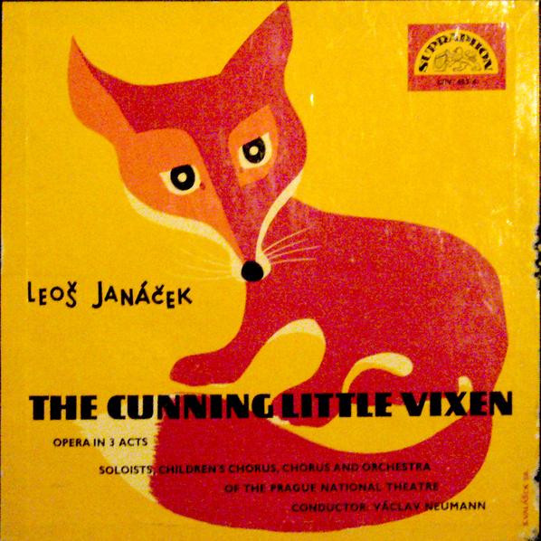 Leoš Janáček - The Cunning Little Vixen (Opera In 3 Acts