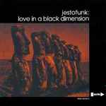 Jestofunk – Love In A Black Dimension (1995, Gatefold, Vinyl 