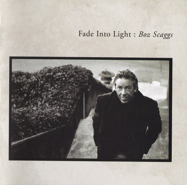 Boz Scaggs = ボズ・スキャッグス – Fade Into Light = フェイド