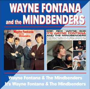 Wayne Fontana & The Mindbenders - Wayne Fontana & The Mindbenders / It's Wayne Fontana &The Mindbenders