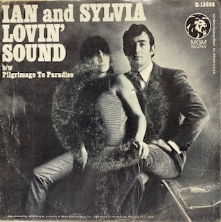 Ian And Sylvia – Lovin' Sound / Pilgrimage To Paradise (1967, Vinyl) -  Discogs
