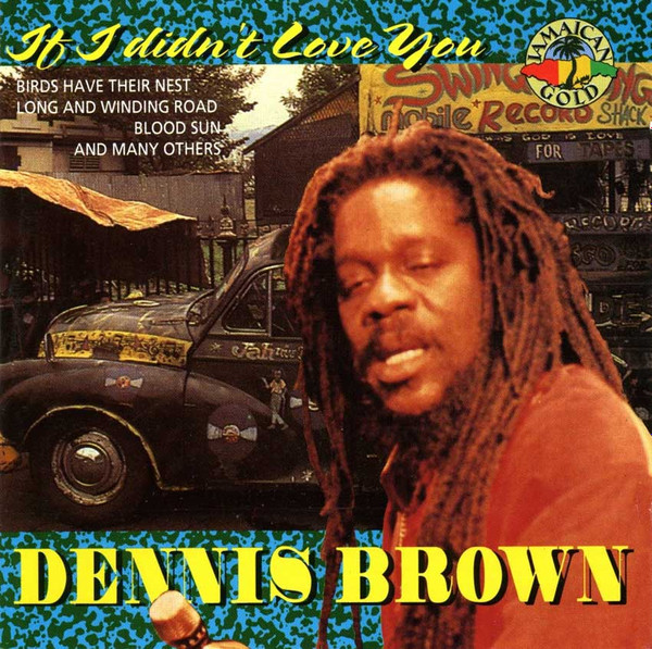 Dennis Brown – If I Didn't Love You (1992, CD) - Discogs