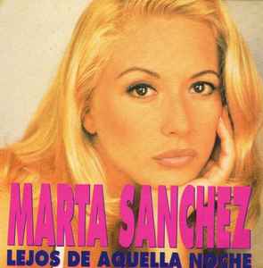 Marta Sánchez - Lejos De Aquella Noche