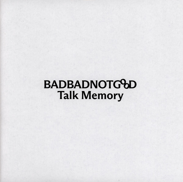 BadBadNotGood - Talk Memory | XL Recordings (XL1176LPE) - 2