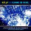 ELF*, The E.L.F.* - Live at XXL
