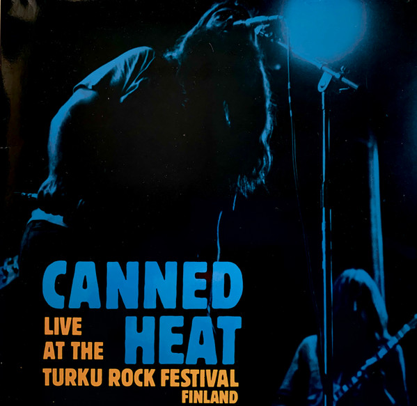 Canned Heat - Live At The Turku Rock Festival | Releases | Discogs