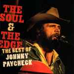 Cover of The Soul & The Edge The Best Of Johnny Paycheck, 2002, CD