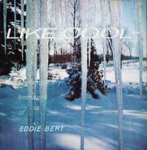 Eddie Bert – Like Cool (1958, Vinyl) - Discogs
