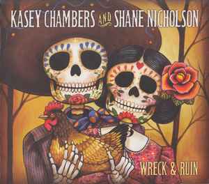 Wreck & Ruin - Kasey Chambers and Shane Nicholson