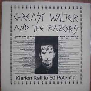 Greasy Walter And The Razors - Klarion Kall To 50 Potential
