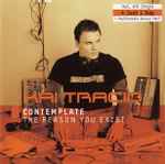 Cover of Contemplate The Reason You Exist, 2003-02-24, CD