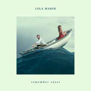 Identificere Erhverv århundrede Lola Marsh – Remember Roses (2017, White Vinyl 180gr, Vinyl) - Discogs