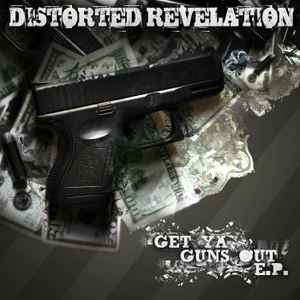 Distorted Revelation - Get Ya Guns Out E.P. album cover