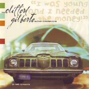 The Clifford Gilberto Rhythm Combination - I Was Young And I Needed The Money album cover