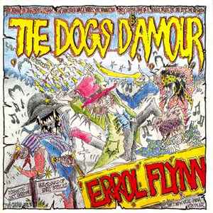 The Dogs D'Amour - Errol Flynn