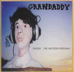 Under The Western Freeway - Grandaddy
