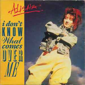 Alisha - I Don't Know What Comes Over Me album cover