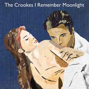 The Crookes - I Remember Moonlight album cover
