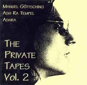 The Private Tapes Vol. 2 - Manuel Göttsching - Ash Ra Tempel