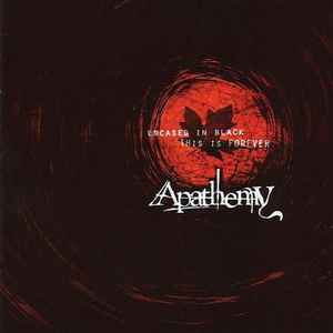 Apathemy - Encased In Black This Is Forever album cover