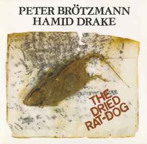 Peter Brötzmann - The Dried Rat-Dog