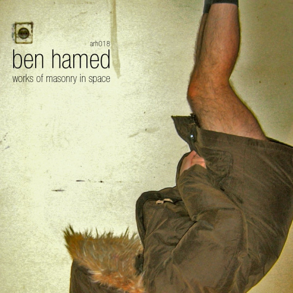 ladda ner album Ben Hamed - Works Of Masonry In Space