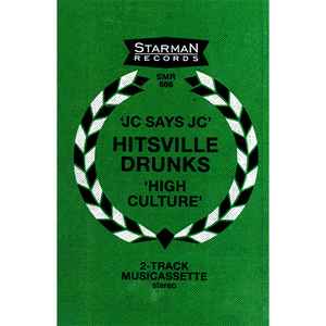 Hitsville Drunks - Jc Says Jc / High Culture album cover