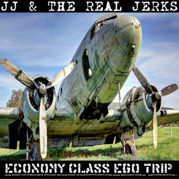 last ned album JJ & The Real Jerks - Economy Class Ego Trip