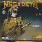Megadeth – So Far, So Good So What! (2004, Remixed, CD 