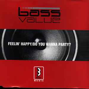 Bass Value - Feelin' Happy / Do You Wanna Party?