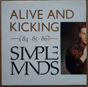 Simple Minds - Alive And Kicking -(84/85/86)-, Releases