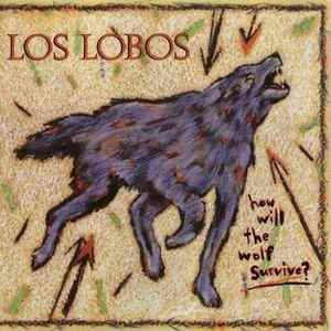 Los Lobos - How Will The Wolf Survive? album cover