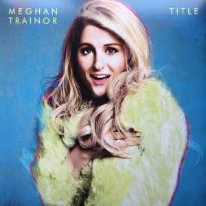 Meghan Trainor - Title | Releases | Discogs