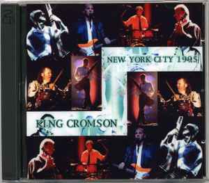 King Crimson – New York City 1995 (CDr) - Discogs
