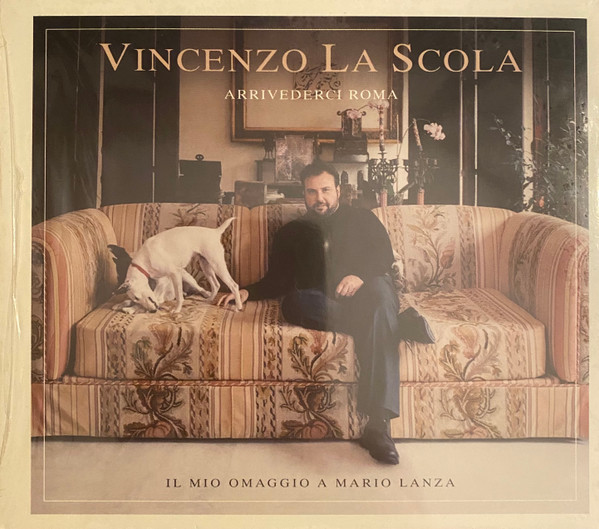 Vincenzo La Scola – Arrivederci Roma Il Mio Omaggio a Mario Lanza