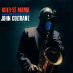 John Coltrane – Kulu Sé Mama (2021, Vinyl) - Discogs