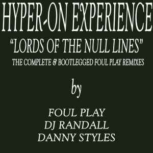 Hyper On Experience - Lords Of The Null Lines (The Complete & Bootlegged Foul Play Remixes EP)