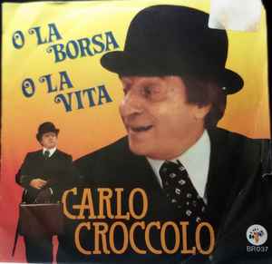 Carlo Croccolo – O La Borsa O La Vita / Cantate (1977, Vinyl