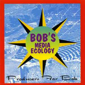 Producers For Bob - Bob's Media Ecology album cover