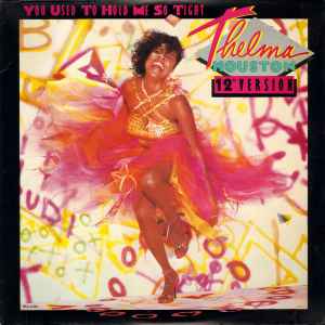 Thelma Houston - You Used To Hold Me So Tight (12" Version)