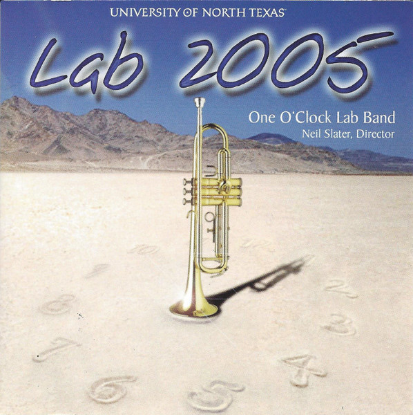 One O'Clock Lab Band, Neil Slater – Lab 2005 (2005, CD) - Discogs