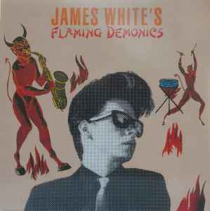 James White (2) - James White's Flaming Demonics Album-Cover