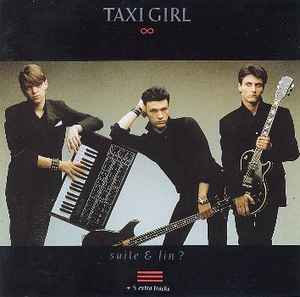 Taxi Girl – Suite & Fin? (CD) - Discogs