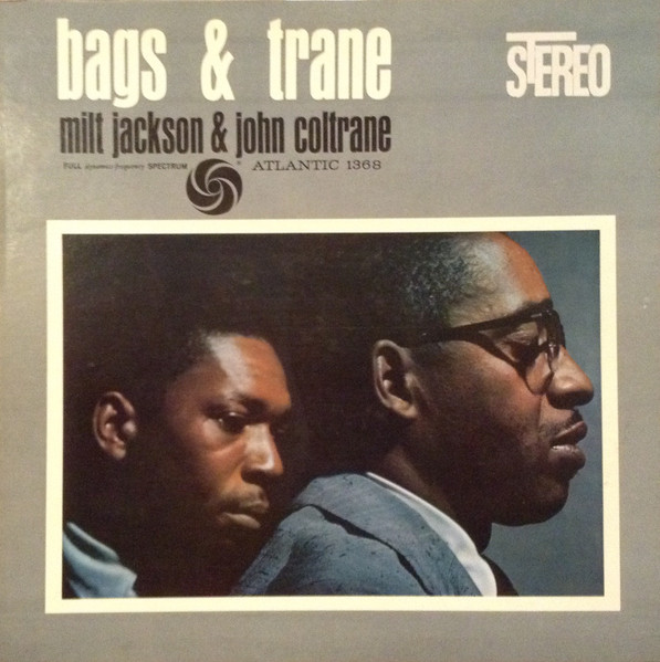Milt Jackson & John Coltrane – Bags & Trane (1966, Vinyl) - Discogs